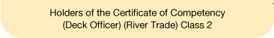 Holders of the Certificate of Competency (Deck Officer)(River Trade) Class 2 May serve as chief mates of high speed craft