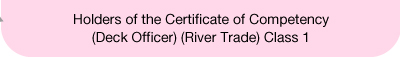 Holders of the Certificate of Competency (Deck Officer)(River Trade) Class 1 May serve as master mariners of high speed craft
