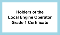 Holders of the Local Engine Operator Grade 1 Certificate